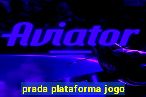 prada plataforma jogo